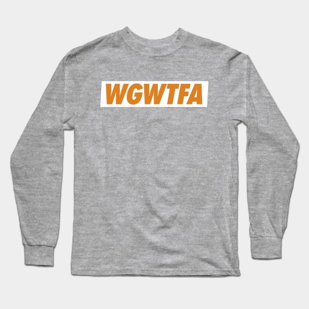 The WGWTFA Long Sleeve T-Shirt by tennesseelogo